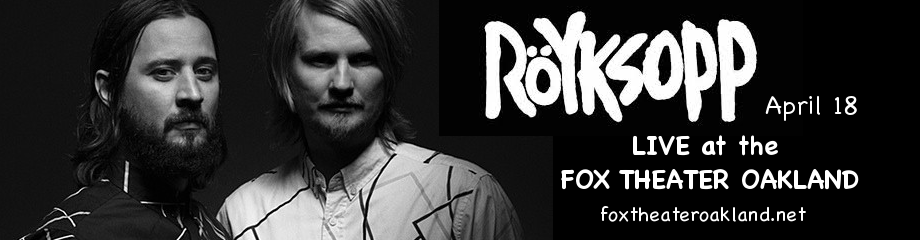 Royksopp at Fox Theater Oakland