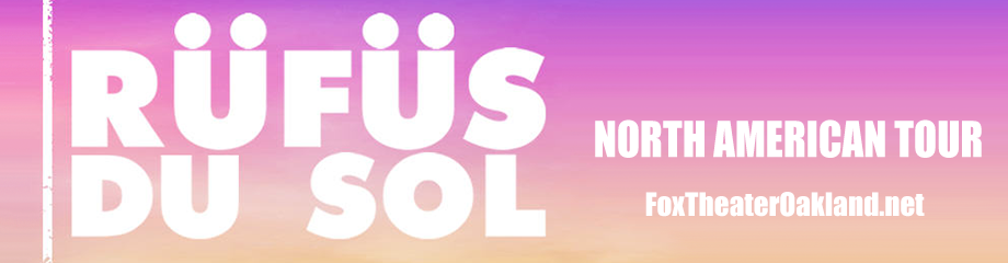 Rufus Du Sol at Fox Theater Oakland