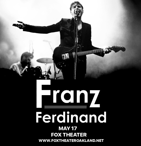 Franz Ferdinand at Fox Theater Oakland