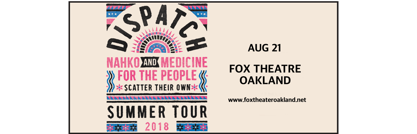 Dispatch at Fox Theater Oakland