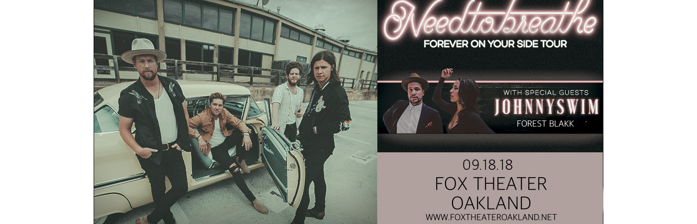 Needtobreathe, Johnnyswim & Forest Blakk at Fox Theater Oakland