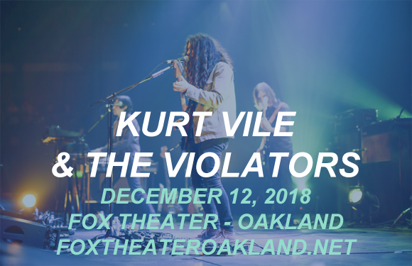 Kurt Vile and The Violators at Fox Theater Oakland