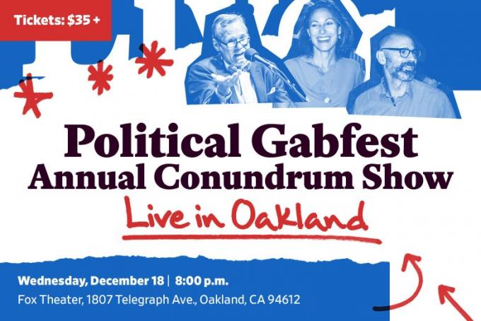 Slate Political Gabfest - Annual Conundrum Show at Fox Theater Oakland