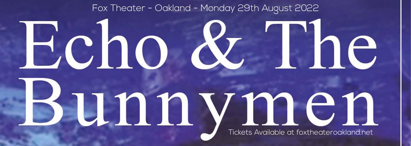 Echo and the Bunnymen at Fox Theater Oakland tickets Echo and the Bunnymen at Fox Theater Oakland