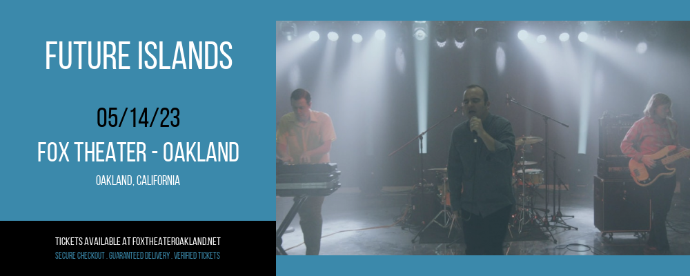 Future Islands at Fox Theater Oakland tickets Future Islands at Fox Theater Oakland